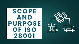 Scope and Purpose of ISO 28001
