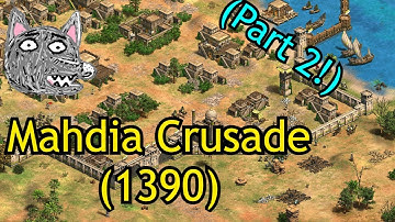 Mahdia Crusade (1390) (Pt. 2)  | Historical Campaigns | AoE2: DE Custom Campaign