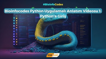 Bioinfocodes Python Uygulamalı Anlatım Videosu 1: Python