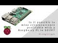 How to mine cryptocurrency with Raspberry Pi 3!(2018 ...