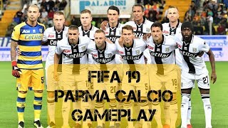 FIFA 19 - PARMA CALCIO GAMEPLAY #1 - SOCCER PLAY