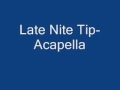 Late Nite Tip Acapella Wmv mp3