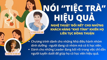 Chia sẻ tiệc trà hiệu quả, làm mềm lòng cả những khách hàng khó tính nhất | HLV Trần Hồ Thị Mỹ Linh