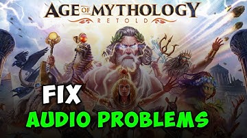 How to Fix Age Of Mythology Retold Audio Problems, Sound Problems