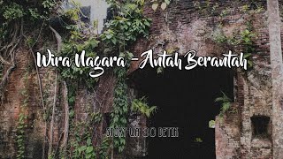 [Story wa] || Wira Nagara - Antah Berantah