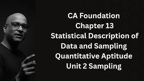 CA Foundation | Quantitative Aptitude | Statistical De... | Unit 2 | ICAI Module Solutions |