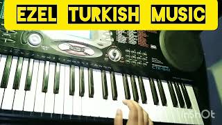 Ezel Turkish Music Piano Cover ||Keyboard Instrumental ||Piano Beat