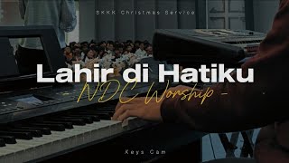 Lahir di Hatiku - NDC Worship cover | Keys Cam 🎹 | Christmas Service