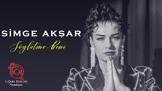 Simge Akşar - Söyletme Beni