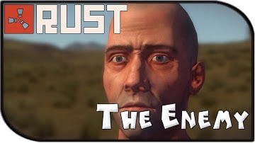 Rust Gameplay Part 3 - "The Enemy..." (Official Server)