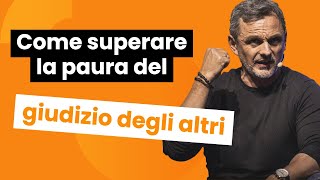 Come superare la paura del giudizio degli altri | Filippo Ongaro