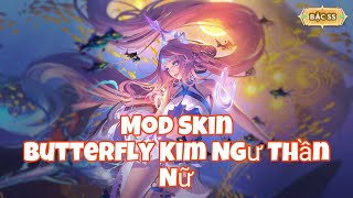 Hướng Dẫn Mod Skin Butterfly Kim Ngư Thần Nữ Mới Nhất Full Hiệu Ứng Âm Thanh Liên Quân Mobile