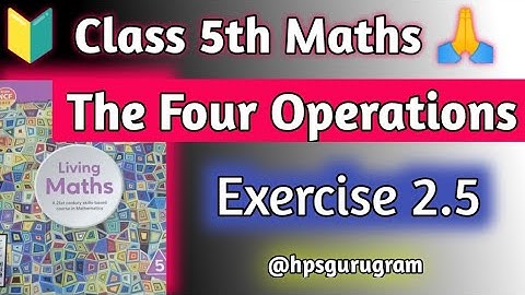 Class 5 Maths|The Four Operations|Exercise 2.5|Living Maths|Ratna Sagar|hpsgurugram Mathematics|hps