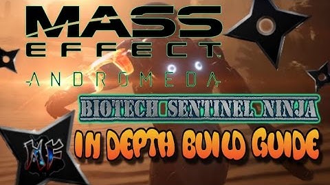 Mass Effect: Andromeda | Bio-Tech Sentinel Ninja | In Depth Build Guide