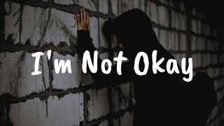 I'm Not Okay - Deadfish (Lirik dan Terjemahan Indonesia)