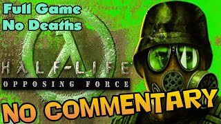 Half-Life: OPPOSING FORCE - Full Game Walkthrough Half-Life: OPPOSING FORCE - Full Game Walkthrough
