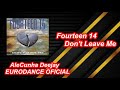 Fourteen 14 - Don&#39;t Leave Me (Radio Edit)