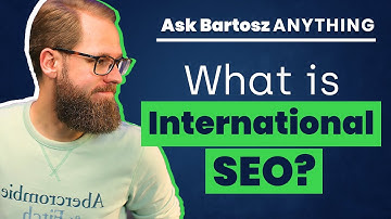 What is International SEO? | Ask Bartosz Anything