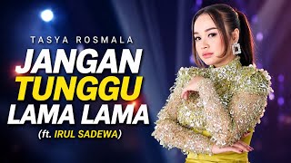 TIKTOK VIRAL !! TASYA ROSMALA - DON'T MAKE ME WAIT TOO LONG (FT. IRUL SADEWA) | SALSABILA MUSIC