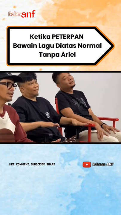 Ketika PETERPAN Bawain Lagu Diatas Normal Tanpa Ariel