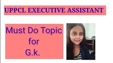 UPPCL EXECUTIVE ASSISTANT:-G.K. :- most important topics #uppcl #uppclexam