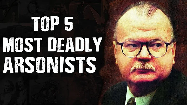 Top 5 Most DEADLY Arsonists