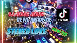 DJ JEDAG JEDUG💯🎧DEVIL INSIDE ME X STEREO LOVE FYP TIKTOK VIRAL by dj alifghz