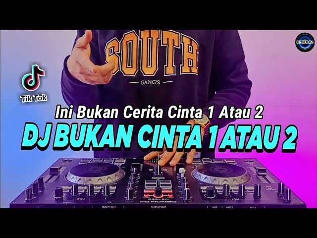 DJ INI BUKAN CERITA CINTA 1 ATAU 2 TIKTOK VIRAL REMIX FULL BASS TERBARU | DJ BUKAN CINTA 1 ATAU 2 class=