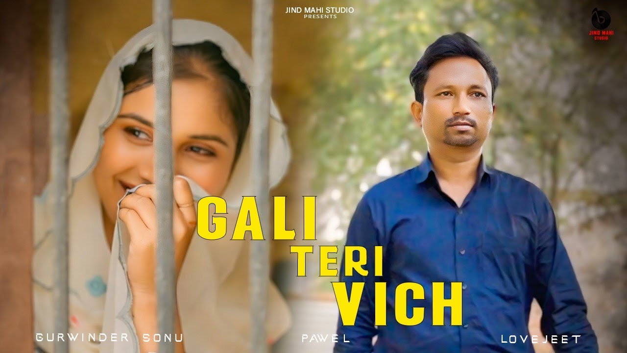 Gali Teri Vich | Gurwinder Sonu | Pawel | latest official video song#2025