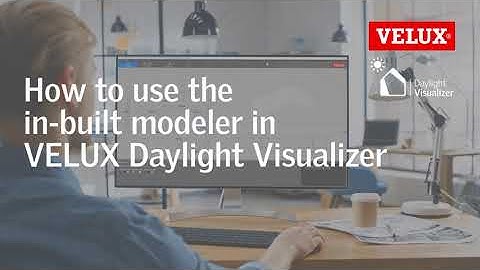 How to use the in-built modeler in VELUX Daylight Visualizer