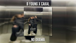 B Young ft. Cakal - No Drama (Speed Up)