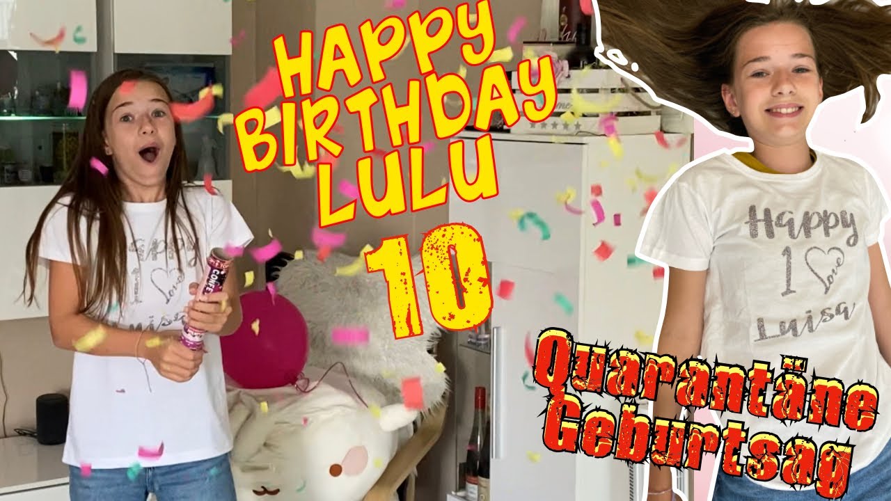 HAPPY BIRTHDAY LULU 🎂 Endlich 10 🤩 Quarantäne Geburtstag mit LULU & LEON
