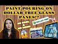 YOU CAN PAINT POUR ON GLASS?! (DecoArt Fluid Art Paint Pouring on Dollar Tree Glass Panes!)