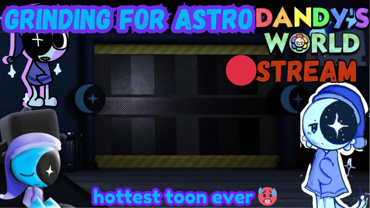 🔴NEW Dandy's World Update! Grinding For Astro - YouTube