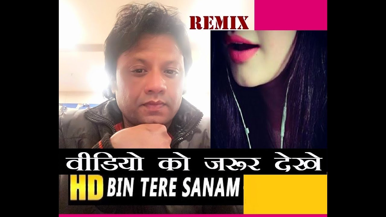 Bin Tere Sanam Remix Bollywood latest Remix Full HD Video Song 2020