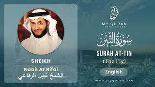 095 Surah At Tin With English Translation By Sheikh Nabil Ar Rifai