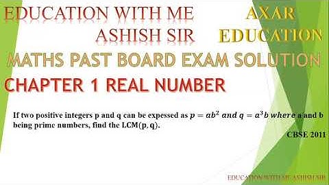 If two positive integers p and q can be expessed as 𝒑=𝒂𝒃^𝟐  𝒂𝒏𝒅 𝒒=𝒂^𝟑 𝒃 𝒘𝒉𝒆𝒓𝒆 a and