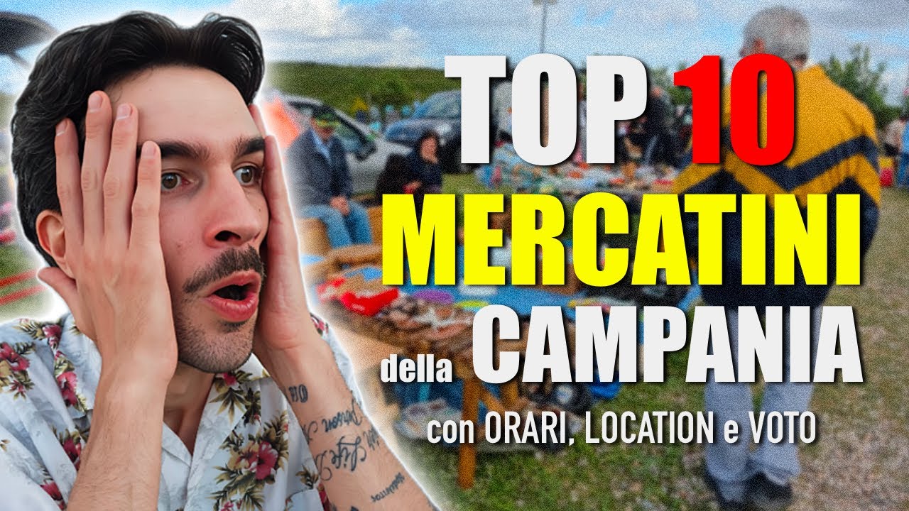 I DIECI MIGLIORI MERCATINI della CAMPANIA: La Guida DEFINITIVA (con Orari, Location e Voto)