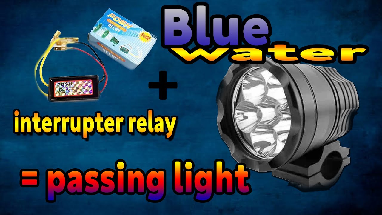 Blue water + Passing light using interrupter relay - YouTube