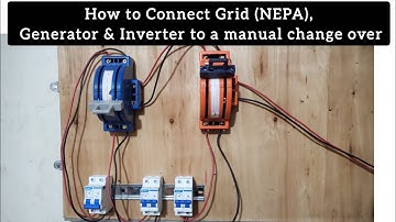 How to Connect Grid (NEPA), Generator & Inverter to a Manual Change Over. 