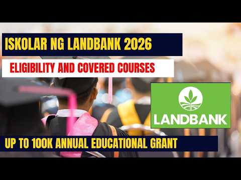 ISKOLAR NG LANDBANK 2026 UP TO 100K ANNUAL EDUCATIONAL GRANT