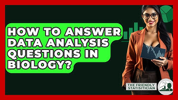 How To Answer Data Analysis Questions In Biology? - The Friendly Statistician