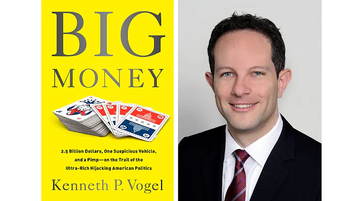 Kenneth Vogel: Big Money Pimping Our Democracy