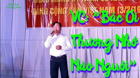 VC: "Bác Ơi Thương Nhớ Nào Nguôi"/Kỹ Niệm Ngày Thanh Lập Đảng