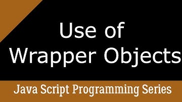 Use of  Wrapper Objects in Java script