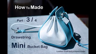 5分鐘皮革班 How to handmade a summer style mini drawstring bucket bag夏日風格的 拉繩水桶包diy leathercraft part 3/4