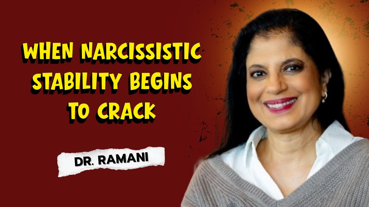 When Narcissistic Stability Begins to Crack - Dr. Ramani