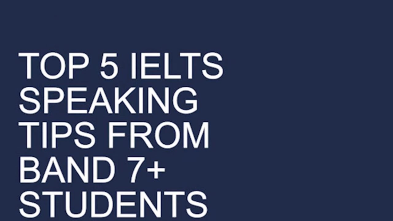 Top 5 IELTS Speaking Tips From Band 7+ Students - YouTube