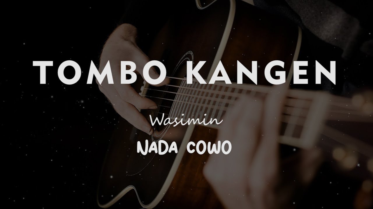 TOMBO KANGEN // WASIMIN // KARAOKE GITAR AKUSTIK NADA COWO ( MALE ) TOMBO KANGEN // WASIMIN // KARAOKE GITAR AKUSTIK NADA COWO ( MALE )
