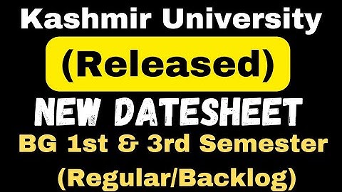 Kashmir University Realeased New Datesheet For BG-1st & 3rd Semester Regular/Backlog Candidates